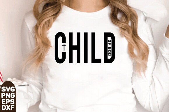 Child of God Svg, Bible Svg, Jesus Svg T-Shirt Designs