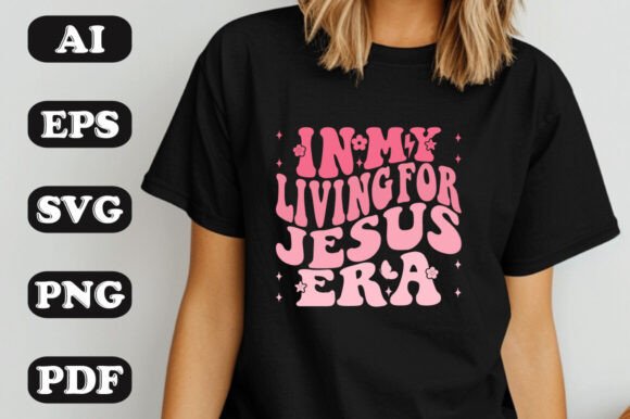 In My Living for Jesus Era Retro Wavy Sv T-Shirt Designs