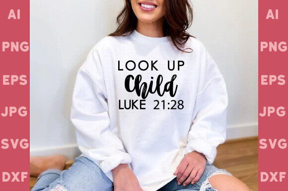 Look Up Child Bible Verse SVG for T-Shirt Designs
