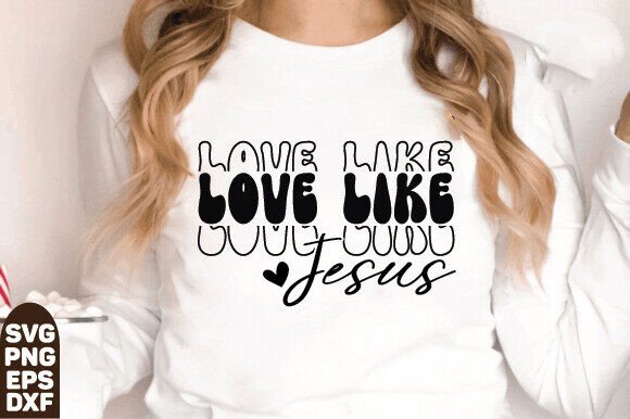 Love Like Jesus SVG PNG – T-Shirt Designs
