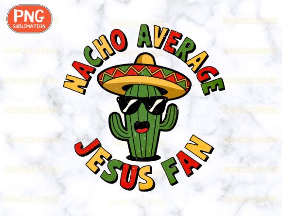 Nacho Average Jesus Fan PNG: T-Shirt Designs